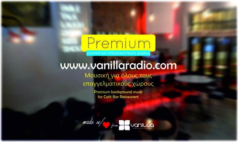 VANILLA RADIO - MUSIC FOR BUSINESS - ΜΟΥΣΙΚΗ ΓΙΑ ΚΑΦΕ ΜΠΑΡ BAR - RESTAURANT - GYM - ALL BUSINESS - HOTELS - LOBBY - WINE BAR