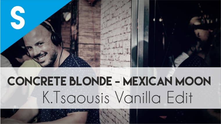 Concrete Blonde - Mexican Moon (K.Tsasousis Vanilla Edit) - post