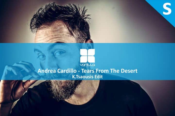Andrea Cardillo Tears From The Desert K Tsaousis Edit vanilla radio free download