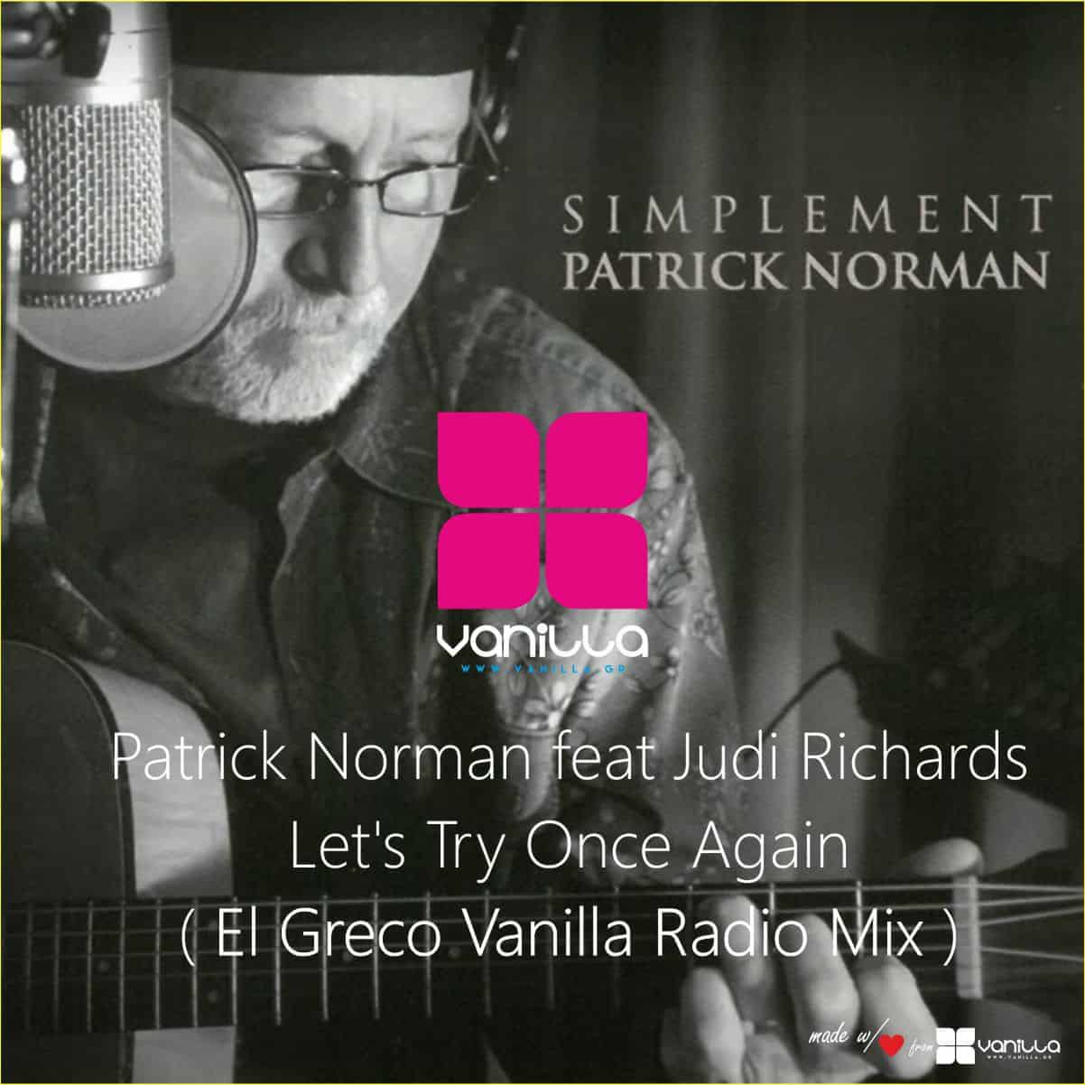 exclusive - Patrick Norman feat Judi Richards - Let's Try Once Again ( El Greco Vanilla Radio Mix )