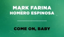 Mark Farina, Homero Espinosa - Come On, Baby
